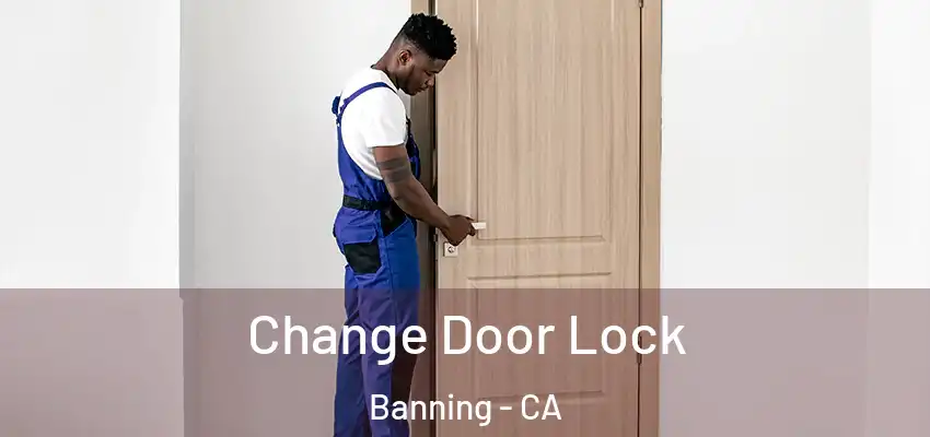  Change Door Lock Banning - CA