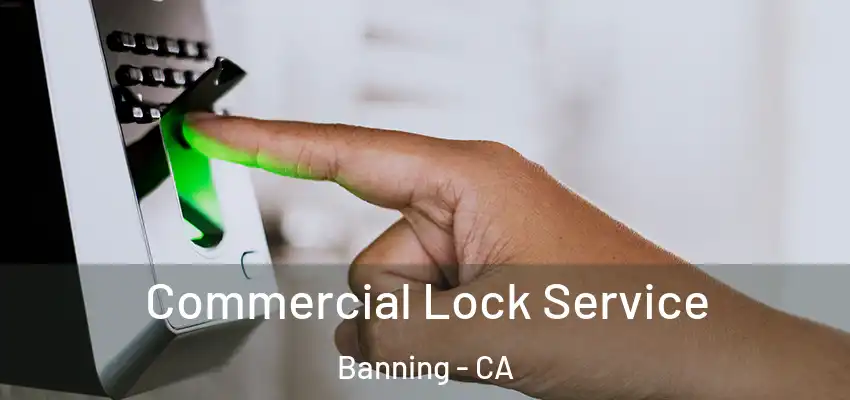  Commercial Lock Service Banning - CA