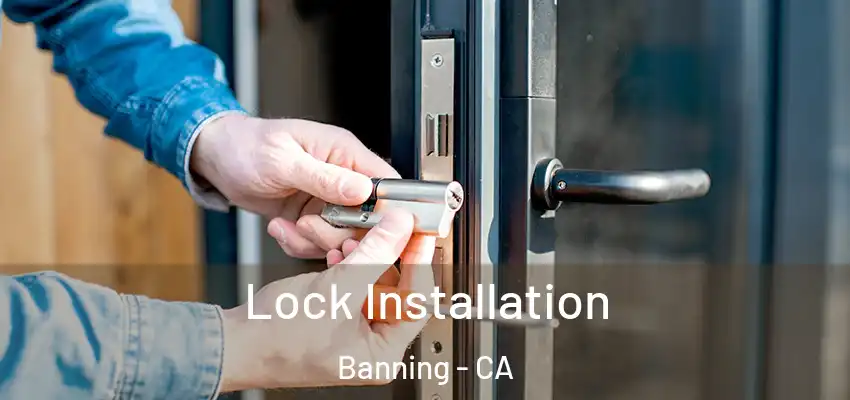  Lock Installation Banning - CA