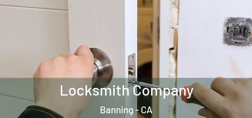  Locksmith Company Banning - CA