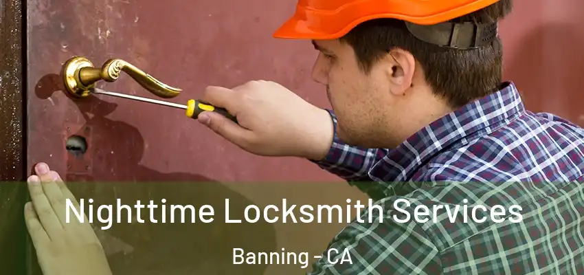  Nighttime Locksmith Services Banning - CA
