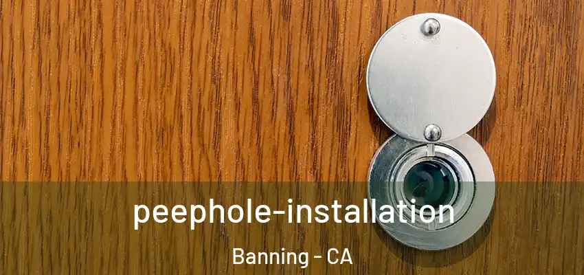 peephole-installation Banning - CA