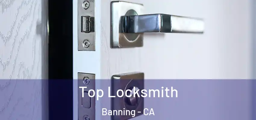  Top Locksmith Banning - CA