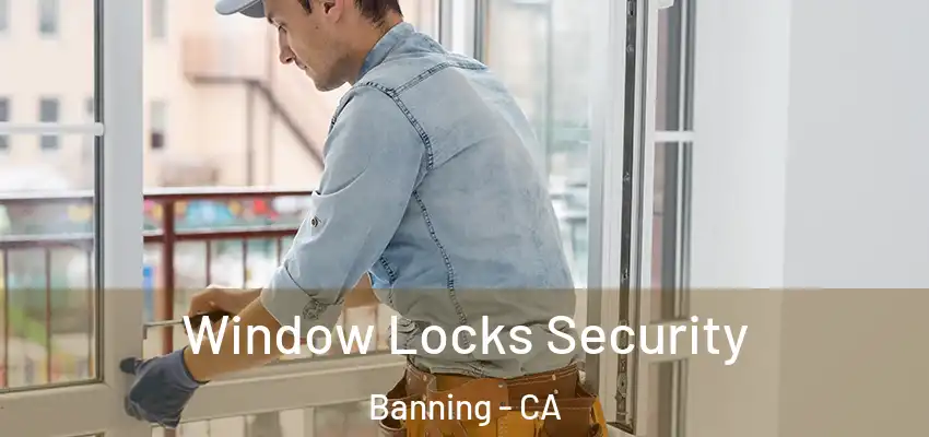  Window Locks Security Banning - CA